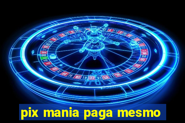 pix mania paga mesmo